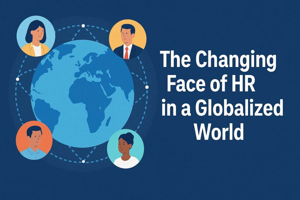 The Changing Face of HR in a Globalized World